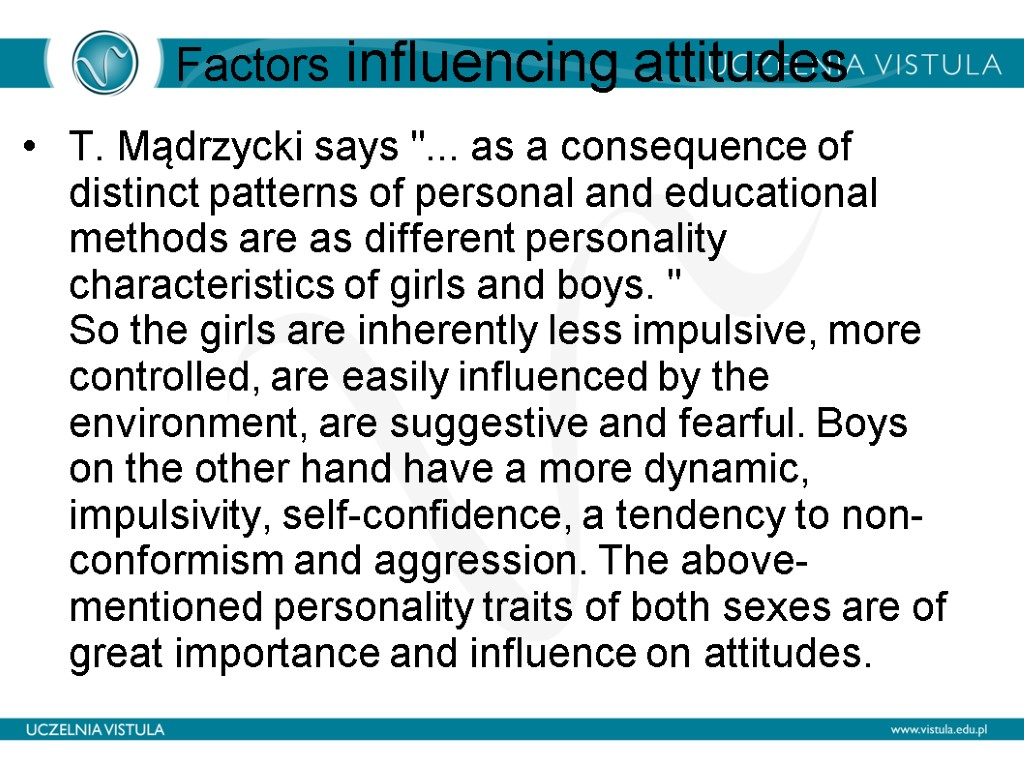 Factors influencing attitudes T. Mądrzycki says 